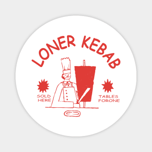 Funny Quote loner kebab Design Shish Kebab Magnet